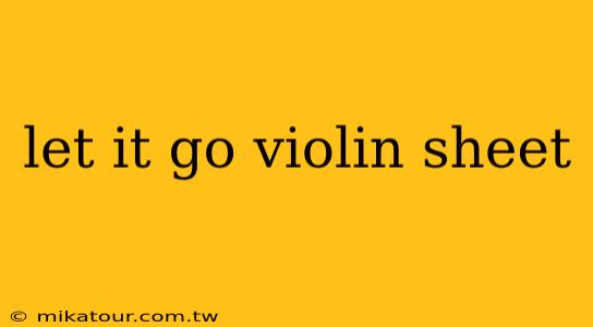 let it go violin sheet