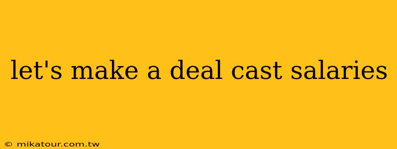 let's make a deal cast salaries