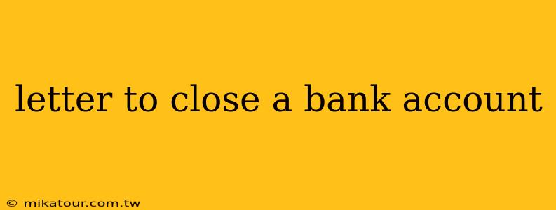 letter to close a bank account