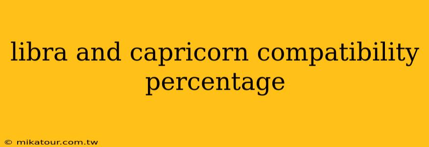 libra and capricorn compatibility percentage