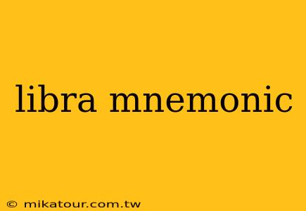 libra mnemonic