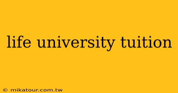 life university tuition