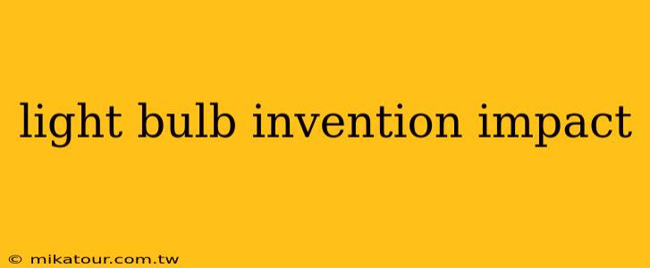 light bulb invention impact