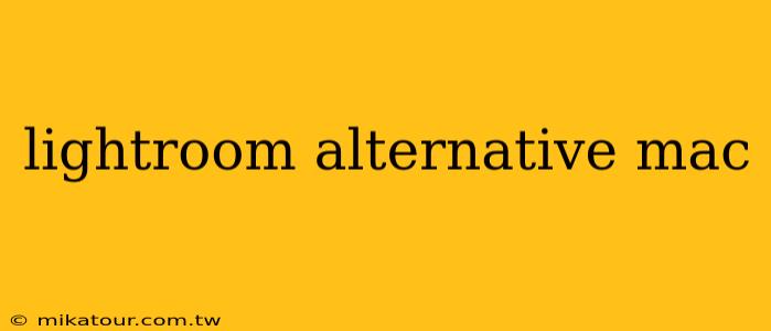 lightroom alternative mac