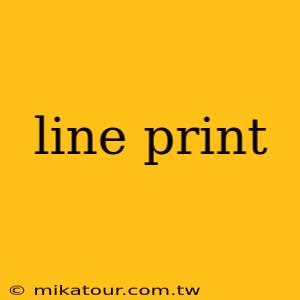 line print