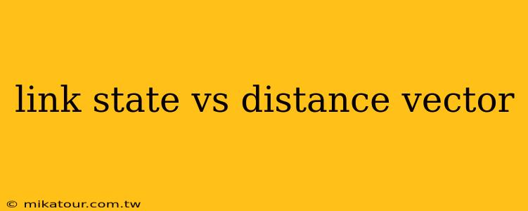 link state vs distance vector