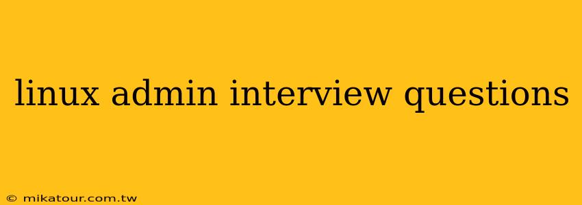 linux admin interview questions