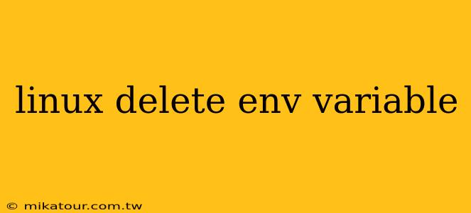 linux delete env variable