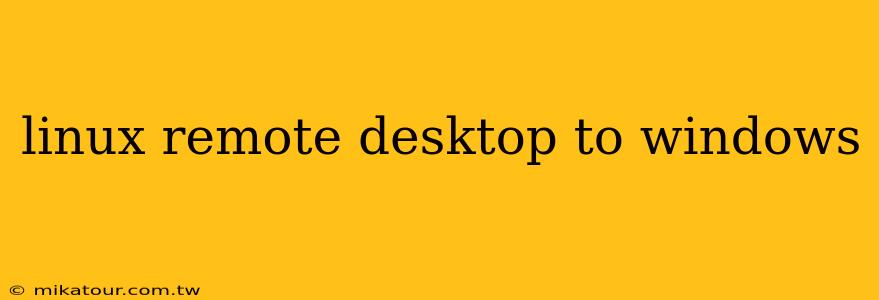 linux remote desktop to windows