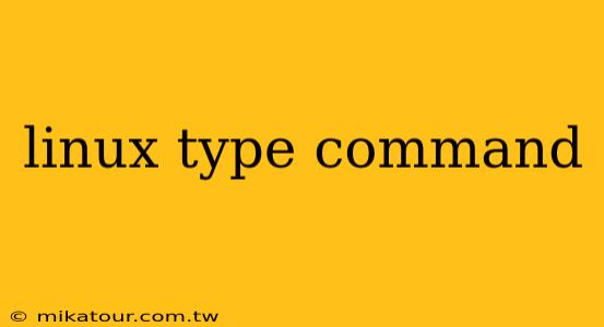 linux type command