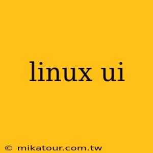 linux ui