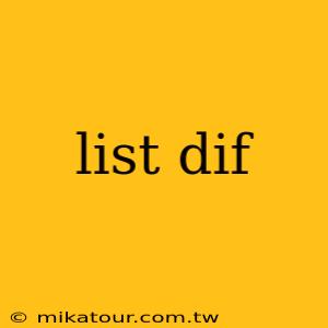 list dif