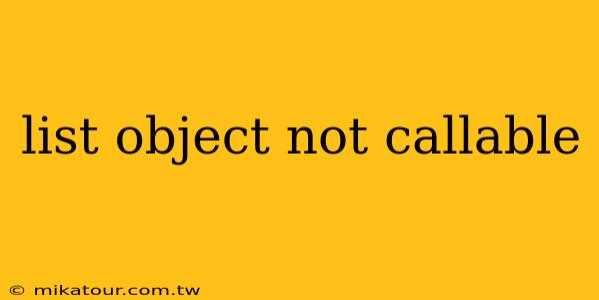 list object not callable