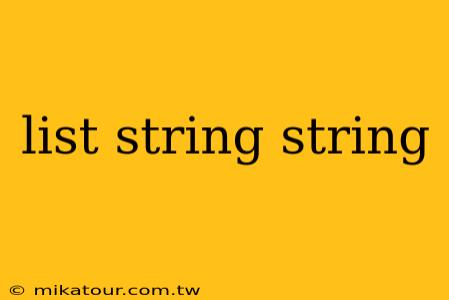 list string string