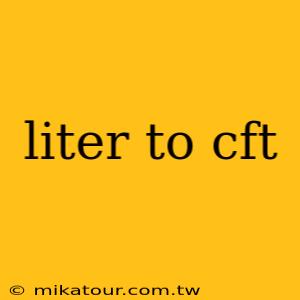 liter to cft