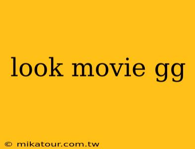 look movie gg