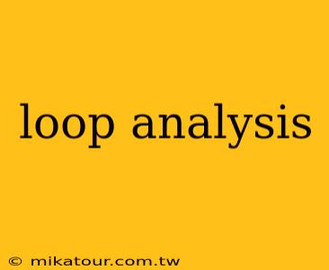 loop analysis