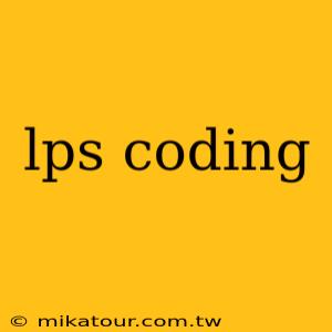 lps coding