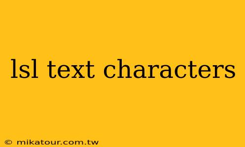 lsl text characters