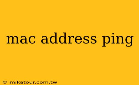 mac address ping