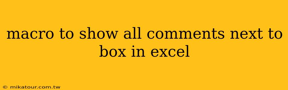 macro to show all comments next to box in excel