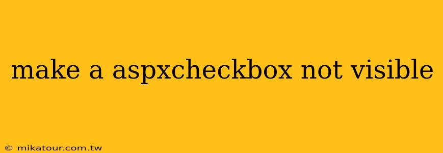 make a aspxcheckbox not visible