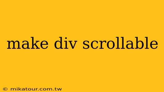 make div scrollable