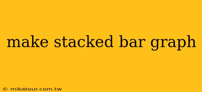 make stacked bar graph