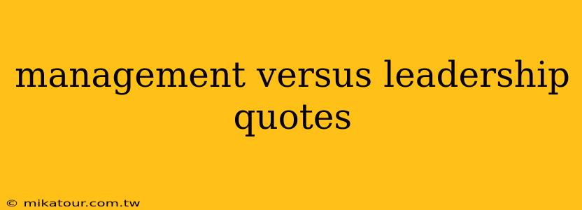 management versus leadership quotes