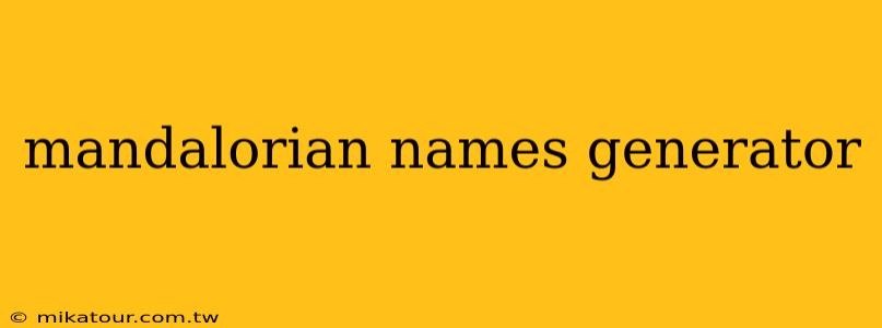 mandalorian names generator