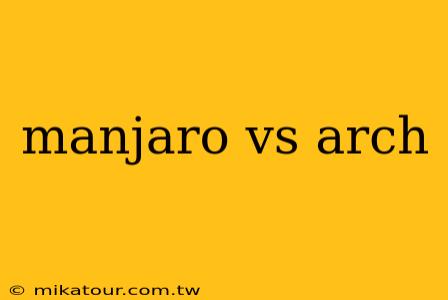 manjaro vs arch