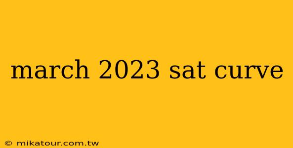 march 2023 sat curve