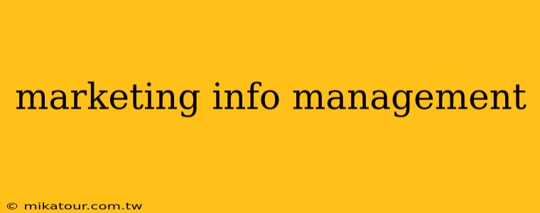 marketing info management