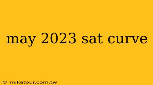 may 2023 sat curve