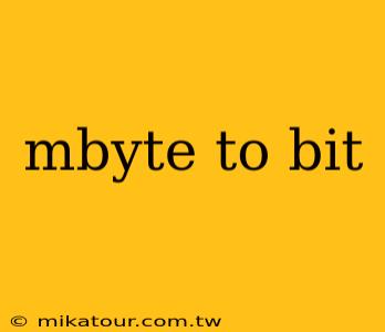 mbyte to bit