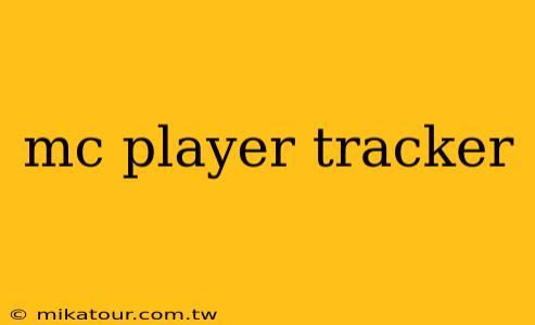 mc player tracker