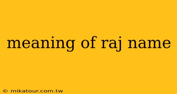 meaning of raj name