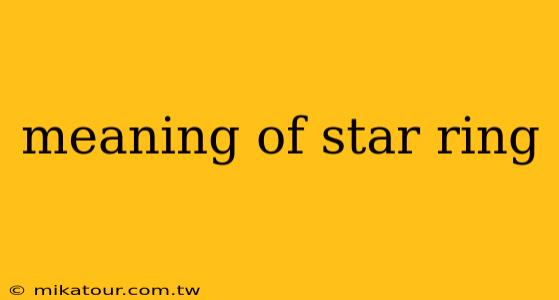 meaning of star ring