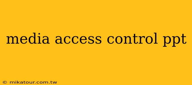 media access control ppt