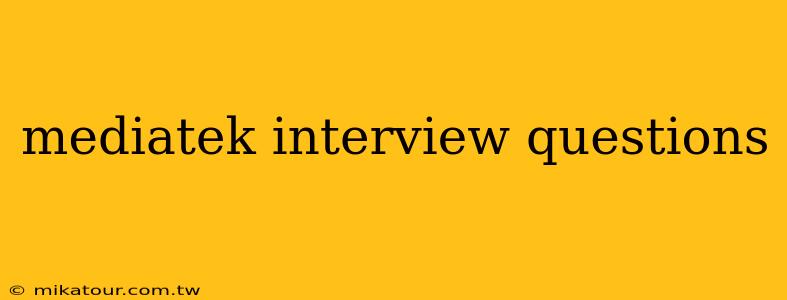 mediatek interview questions