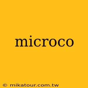 microco