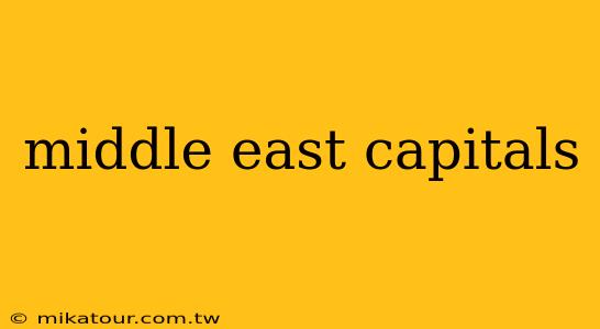 middle east capitals