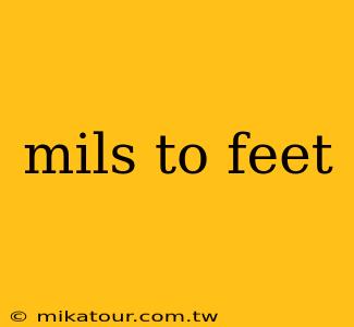 mils to feet