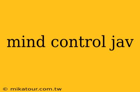 mind control jav