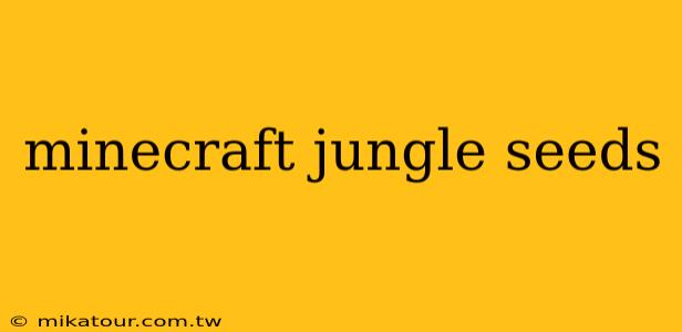 minecraft jungle seeds