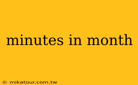 minutes in month