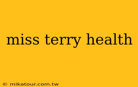 miss terry health