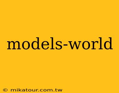 models-world