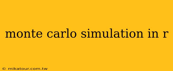 monte carlo simulation in r