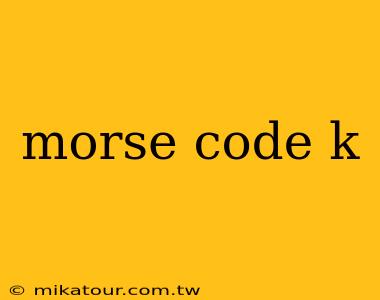 morse code k